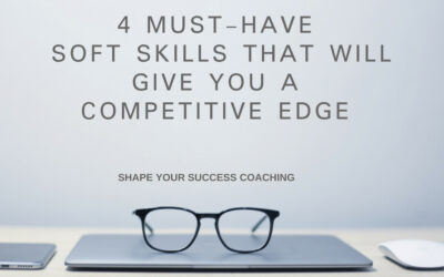 4 Must-Have Soft Skills That Will Give You A Competitive Edge